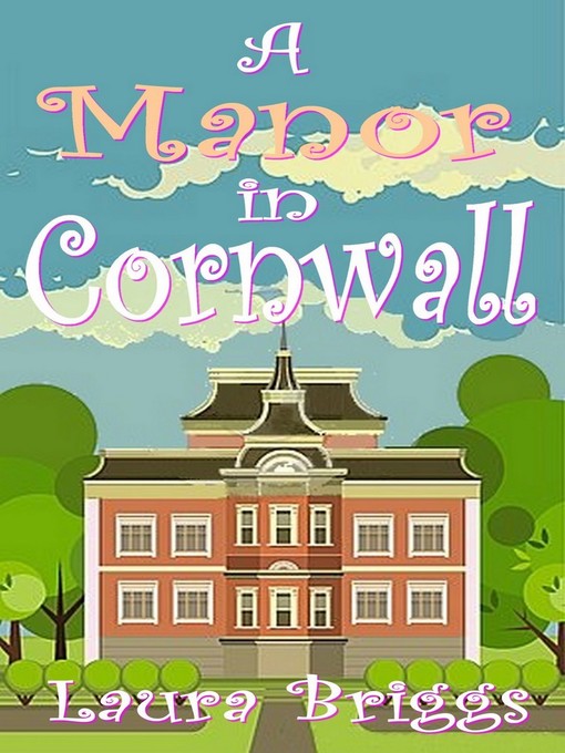 Title details for A Manor in Cornwall by Laura Briggs - Available